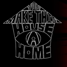 YouMakeThisHouseaHome